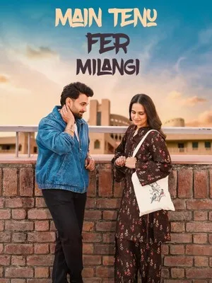 Main Tenu Phir Milangi 2025 Punjabi WEB-DL 720p - 480p - 1080p Main Tenu Phir Milangi 2025 Punjabi WEB-DL 720p - 480p - 1080p