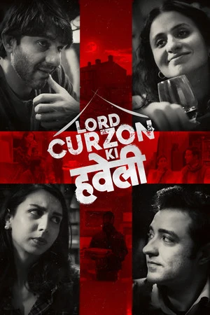 Lord Curzon Ki Haveli 2023 Hindi Dual Audio WEB-DL 720p - 480p - 1080p Lord Curzon Ki Haveli 2023 Hindi Dual Audio WEB-DL 720p - 480p - 1080p