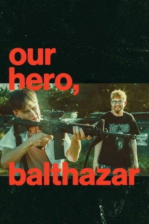 Our Hero, Balthazar 2026 Hindi - English Dual Audio WEB-DL 720p - 480p - 1080p Our Hero, Balthazar 2026 Hindi - English Dual Audio WEB-DL 720p - 480p - 1080p